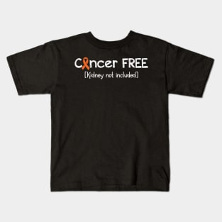 Cancer FREE- Kidney Cancer Gifts Kidney Cancer Awareness Kids T-Shirt